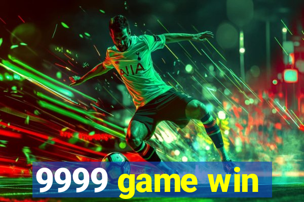 9999 game win